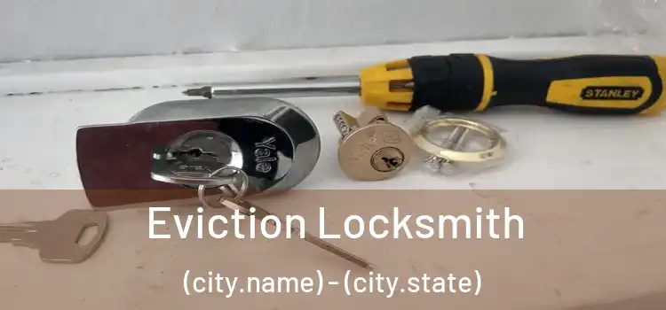 Eviction Locksmith (city.name) - (city.state)